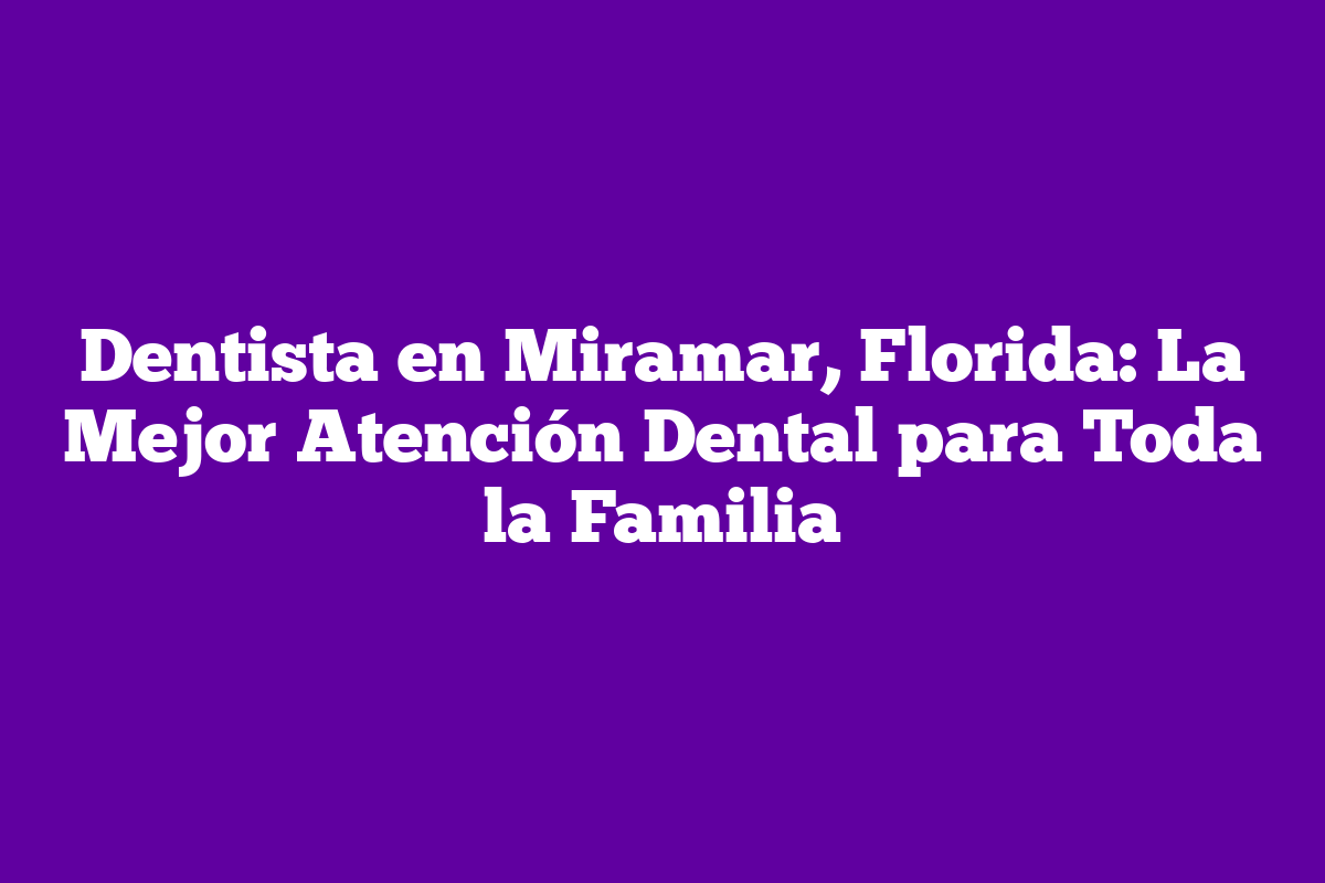 Dentistas En Homestead